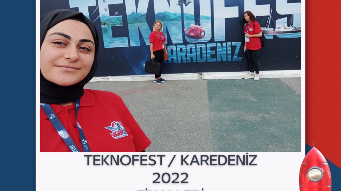 Okulumuz Teknofest 2022 Karadeniz Finallerinde